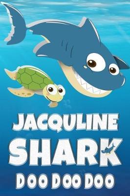 Jacquline: Jacquline Shark Doo Doo Doo Notebook Journal For Drawing or Sketching Writing Taking Notes, Personolized Gift For Jacquline