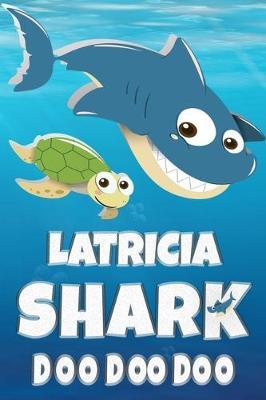 Latricia: Latricia Shark Doo Doo Doo Notebook Journal For Drawing or Sketching Writing Taking Notes, Personolized Gift For Latricia