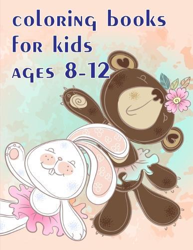 coloring books for kids ages 8-12: Children Coloring and Activity Books for Kids Ages 2-4, 4-8, Boys, Girls, Christmas Ideals