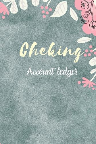 Checking Account Ledger: Personal Checking Account Balance Register, Checking Account Transaction Register,6 Column Payment Record Record and Tracker Log Book