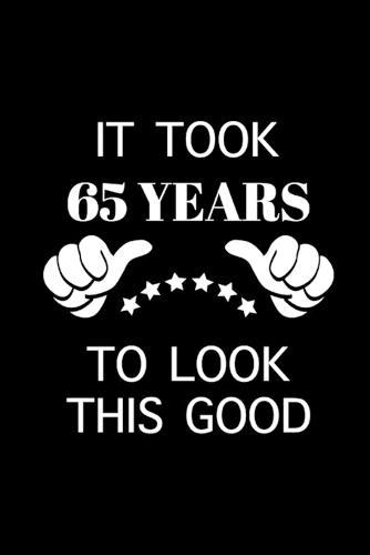 It Took 65 Years: Funny Gag Gifts for 65th Birthday, Hilarious Gift Ideas for Husband, Unique Gifts for Him