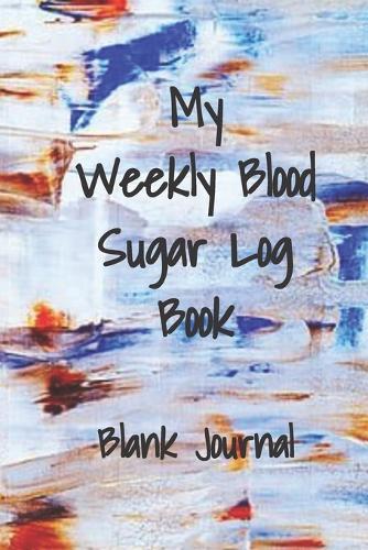 My Weekly Blood Sugar Log Book