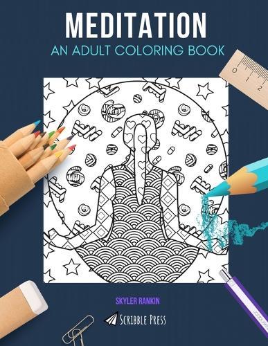 Meditation: AN ADULT COLORING BOOK: A Meditation Coloring Book For Adults
