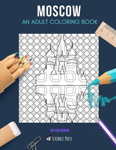 Moscow: AN ADULT COLORING BOOK: A Moscow Coloring Book For Adults