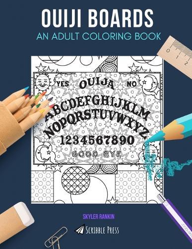 Ouija Boards: AN ADULT COLORING BOOK: An Ouija Board Coloring Book For Adults