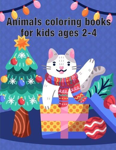Animals coloring books for kids ages 2-4: Christmas Animals Books and Funny for Kids's Creativity