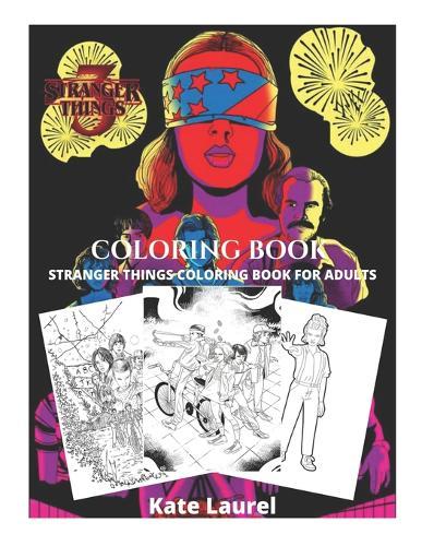 Stranger Things 3 Coloring Book - Stranger Things Coloring Book for Adults: Stranger Things 3 Coloring, Stranger Things Coloring, Stranger Things Coloring Book, Stranger Things 2 Coloring, Stranger Things 3 Coloring Book