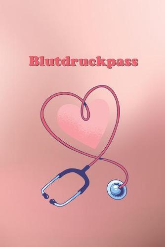 Blutdruckpass: Platz für 2000 Messungen - ca. DIN A6 - unkompliziert, übersichtlich, klein und handlich - Blutdrucktagebuch zum Ausfüllen von Datum, Uhrzeit, Blutdruck und Puls