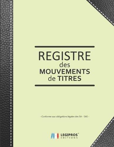 Registre des mouvements de titres: Enregistrement des acquisitions et cessions d'actions pour SA et SAS ligné de 103 pages Format large 21,59cm x 27,94cm broché fond jaune renfort couverture imitation cuir noir