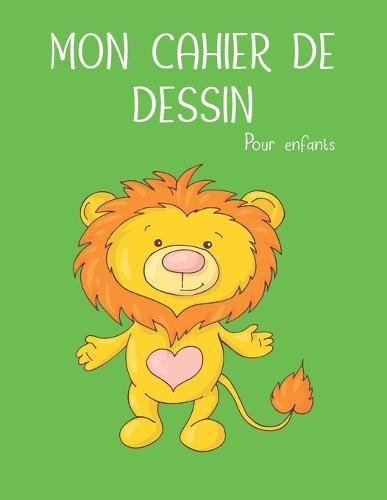 Mon cahier de dessin - Pour enfants: Carnet de dessin vide -120 Pages - Papier blanc (21.59 x 27.94 cm) avec emplacement pour mettre le titre du croquis