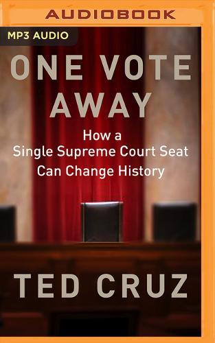 One Vote Away: How a Single Supreme Court Seat Can Change History