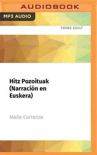 Hitz Pozoituak (Narracion En Euskera): Premio Edebe de Literatura Juvenil 2011