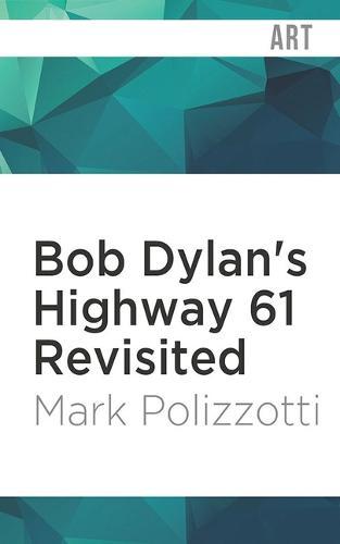 Bob Dylan's Highway 61 Revisited