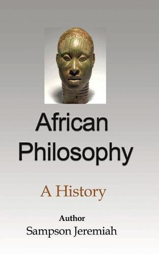 African Philosophy: A History