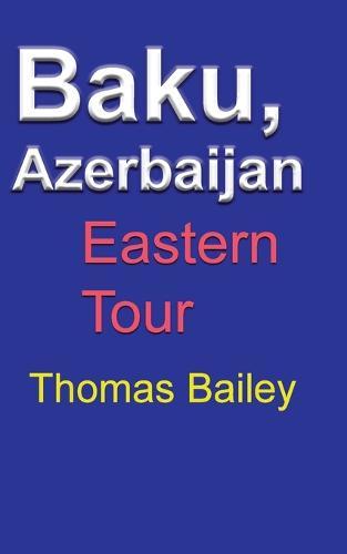 Baku, Azerbaijan: Eastern Tour
