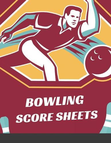 Bowling Score Sheets: Scoring Pad for Bowlers Game Record Keeper Notebook Bowling Team Score Book Strike Spare Bowling Score Keeper Score Cards 8.5 x 11