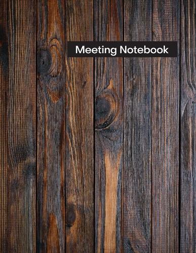Meeting Notebook: Meeting Journal 8.5 x 11 in. 150 Pages Blank Business Meetings Book Minute Manager Work Agenda Oak Parquet Pattern Barn Dark Cover