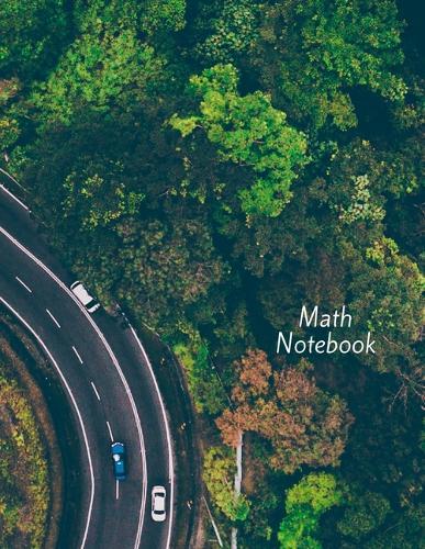 Math Notebook: 120 pages, math notebook, quad ruled workbook, 8.5 x 11 inch large soft cover journal, 5 squares per inch suited for kids and students, homeschooling