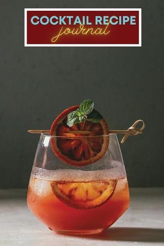 Cocktail Recipe Iournal