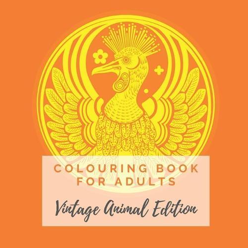 Colouring Book For Adults. Vintage Animal Patterns: Adult Colouring Book For Relaxation. Vintage Animal Edition. 8.5x8.5 Inches, 94 pages.