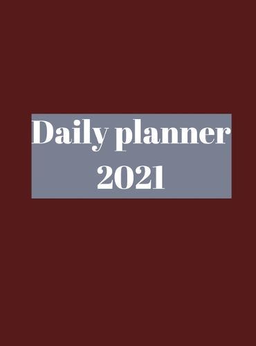 2021 Daily Planner: Time Management, Planner for kids, men, women, 365 days, organization time.
