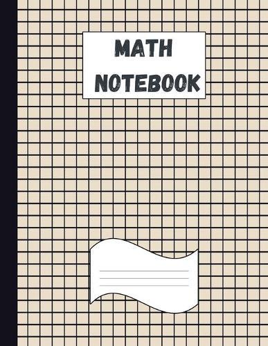 Math Notebook: Large Simple Graph Paper Notebook / Mathematics and Science Notebook / 120 Quad ruled 4x4 pages 8.5 x 11 / Grid Paper Notebook for Math and Science Students