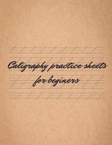 Caligraphy Practice Sheets for Beginers: Modern Calligraphy Slant Angle Lined Guide, Workbook for Beginners