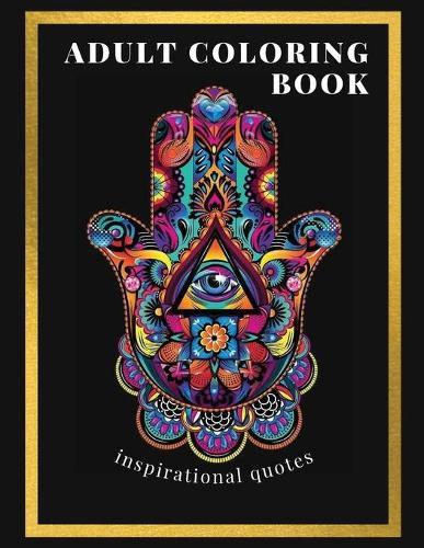 Adult Coloring Book: Stress Relieving Desing Animals, Flowers, Garden And So Much More Pages To Color Inspirational Coloring Book For Adults