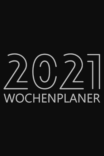 2021 Wochenplaner: Agenda fur 52 Wochen, 12-Monats-Kalender, Woechentliches Organisationsbuch fur Aktivitaten und Termine, Cremefarbenes Papier, 6 x 9, 114 Seiten