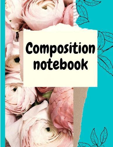 Composition notebook: Wide Ruled Lined Paper, Journal for Girls, Students