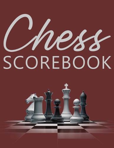 Chess Scorebook: Score Page and Moves Tracker Notebook, Chess Tournament Log Book, 100 Games with 62 Moves, White Paper, 8.5&#8243; x 11&#8243;, 112 Pages