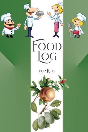 Food Log for Kids: Food Journal for Kids - Children Daily Food Notebook & Weekly Meal Planner