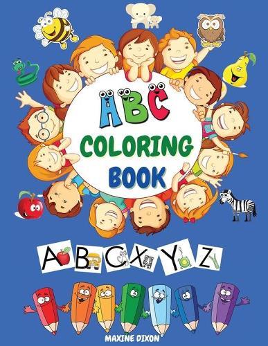 ABC Coloring Book: Alphabet Coloring Book for Kids: ABC Toddler Coloring Book: High-Quality Black & White Alphabet Fun Letters, Shapes, Colors & Animals - (Kids Coloring Activity Books Ages 2-5)