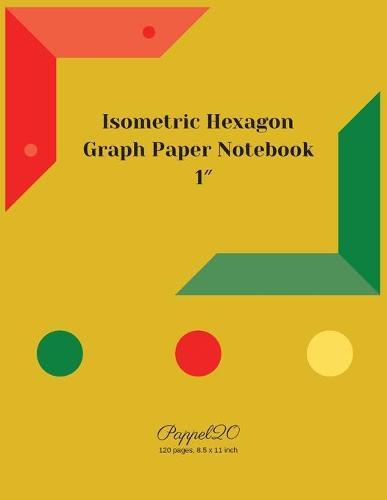 Isometric Hexagon Paper Notebook: 1 Inch Isometric Hexagon Notebook 124 pages 8.5x11 Inches
