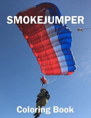 Smokejumper Coloring Book