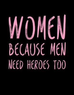 Women Because Men Need Heroes Too: Mothers Day Diary