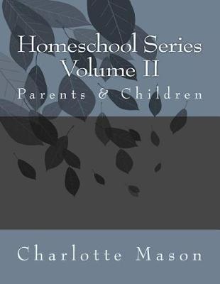 Homeschool Series Volume II: Parents and Children