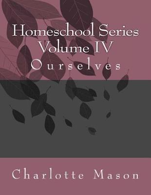 Homeschool Series Volume IV: Ourselves