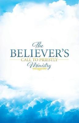 The Believers Call to Priestly Ministry