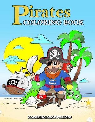 Pirates Coloring Book: Kids Coloring Book with Fun, Easy, and Relaxing Coloring Pages (Children's coloring books)