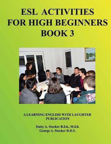 ESL Activities for High Beginners Book 3: Activities for Learning English