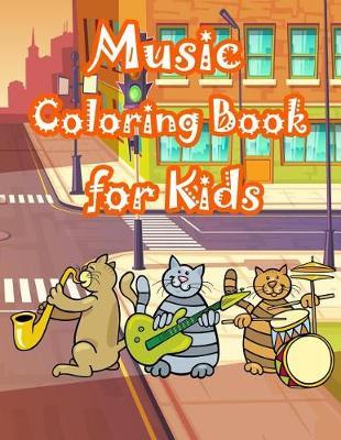 Music Coloring Book for Kids: Kids Coloring Book with Fun, Easy, and Relaxing Coloring Pages (Children's Coloring Books)