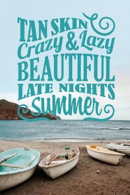 Tan Skin Crazy & Lazy Beautiful Late Nights Summer: Travel Book and Trip Planner, Vacation Planner & Checklists, Travel Planning Journal