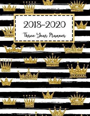 2018 - 2020 Three Year Planner: 3 year monthly planner, Monthly Schedule Organizer - Agenda Planner For The Next 3Years, 36 Months Calendar, Appointment Notebook