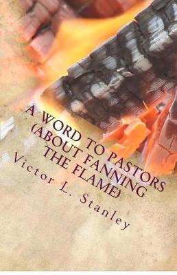 A Word To Pastors: About Fanning the Flame