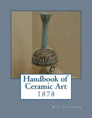 Handbook of Ceramic Art: 1878