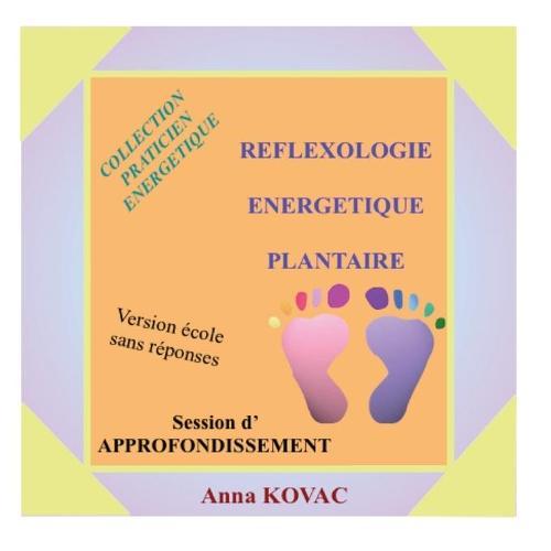 Manuel Ecole Reflexologie Energetique Plantaire Approfondissement