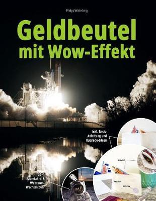 Geldbeutel mit Wow-Effekt: 20+1 Raumfahrt- & Weltraum-Wechselcover: inkl. Basis-Anleitung und Upgrade-Ideen