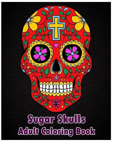 Sugar Skulls: Adult Coloring Book