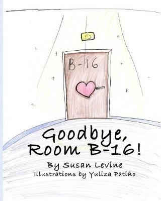 Goodbye, Room B-16!